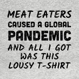 All I Got Was a Lousy Pandemic Tee T-Shirt